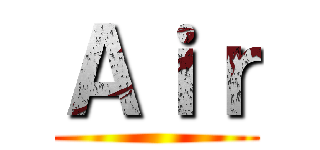 Ａｉｒ ()