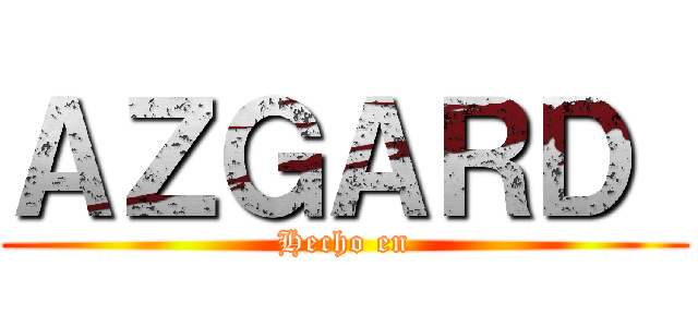 ＡＺＧＡＲＤ  (Hecho en)