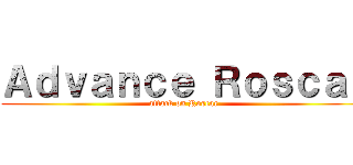 Ａｄｖａｎｃｅ Ｒｏｓｃａｒ (attack on Roscar)