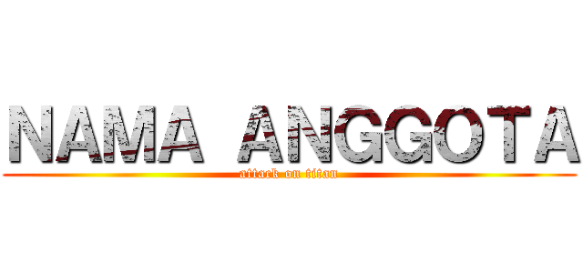 ＮＡＭＡ ＡＮＧＧＯＴＡ (attack on titan)