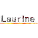Ｌａｕｒｉｎｅ  (Laurine )