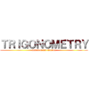 ＴＲＩＧＯＮＯＭＥＴＲＹ (Attack on 2nd Quarter)