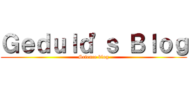 Ｇｅｄｕｌｄ'ｓ Ｂｌｏｇ (Science blog)
