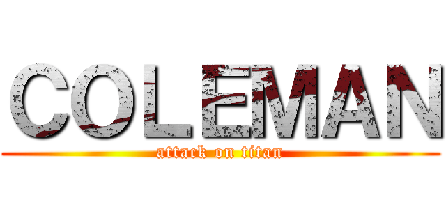ＣＯＬＥＭＡＮ (attack on titan)