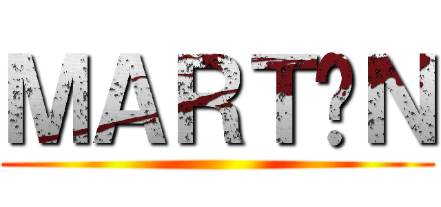 ＭＡＲＴÍＮ ()