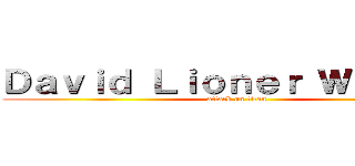 Ｄａｖｉｄ Ｌｉｏｎｅｒ Ｗｉｊａｙａ (attack on titan)