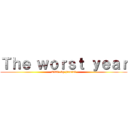 Ｔｈｅ ｗｏｒｓｔ ｙｅａｒ (2020..by jixorst)