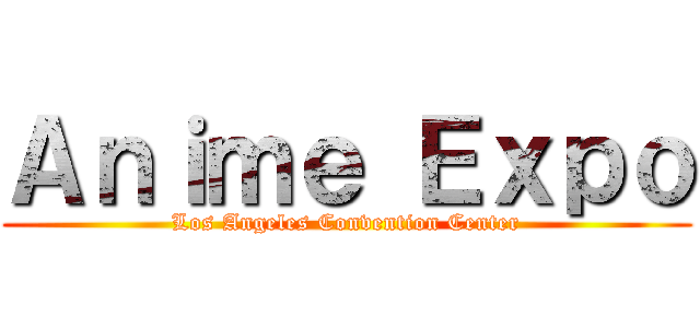 Ａｎｉｍｅ Ｅｘｐｏ (Los Angeles Convention Center)