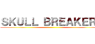 ＳＫＵＬＬ ＢＲＥＡＫＥＲＳ ()