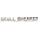 ＳＫＵＬＬ ＢＲＥＡＫＥＲＳ ()