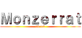 Ｍｏｎｚｅｒｒａｔ (tik tok)