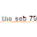 ｔｈｅ ｓｅｂ ７９ (chupame el pie derecho :3)