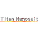 Ｔｉｔａｎ Ｎａｎｏｓｕｉｔ (attack on Crysis)