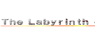 Ｔｈｅ Ｌａｂｙｒｉｎｔｈ ｏｆ Ｍａｇｉｃ (マギ)