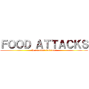 ＦＯＯＤ ＡＴＴＡＣＫＳ (the futuristic food wars)