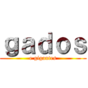 ｇａｄｏｓ (e gigantes)