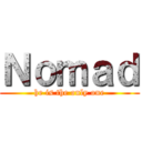Ｎｏｍａｄ (he is the only one)