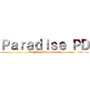 Ｐａｒａｄｉｓｅ ＰＤ (The Final Department )