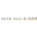 Ｊｅｆａ ｖｏｙ Ａ ＣＡＺＡＲ ＴＩＴＡＮＥＳ  (jeje boy )