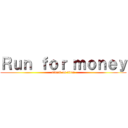 Ｒｕｎ ｆｏｒ ｍｏｎｅｙ (attack on titan)