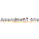 Ａｍｅｎｄｍｅｎｔ ｏｎｅ ()