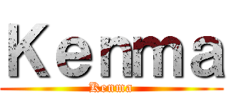 Ｋｅｎｍａ (Kenma)