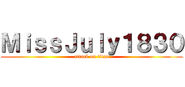 ＭｉｓｓＪｕｌｙ１８３０ (attack on titan)