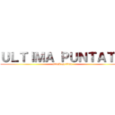 ＵＬＴＩＭＡ ＰＵＮＴＡＴＡ (attack on titan)