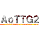 ＡｏＴＴＧ２ (AoTTG2 The Future Game)