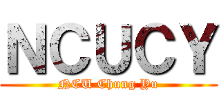 ＮＣＵＣＹ (NCU Chung Yu)