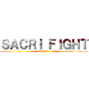 ＳＡＣＲＩ ＦＩＧＨＴ (ー生贄をかけた戦いー)