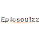 Ｅｐｉｃｓｏｕｌｚｚ (GRIM)