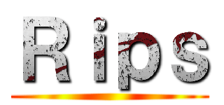 Ｒｉｐｓ ()