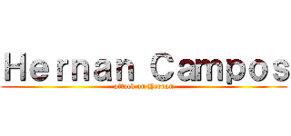 Ｈｅｒｎａｎ Ｃａｍｐｏｓ (attack on Hernan)