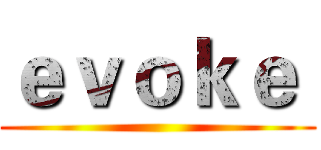 ｅｖｏｋｅ  ( )