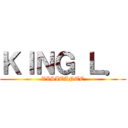 ＫＩＮＧ Ｌ． (VISITANTE)