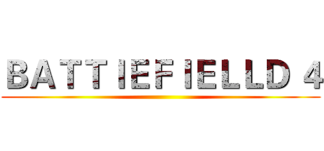 ＢＡＴＴｌＥＦＩＥＬＬＤ ４ ()
