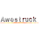 Ａｗｅｓｔｒｕｃｋ  (AWESTRUCK )