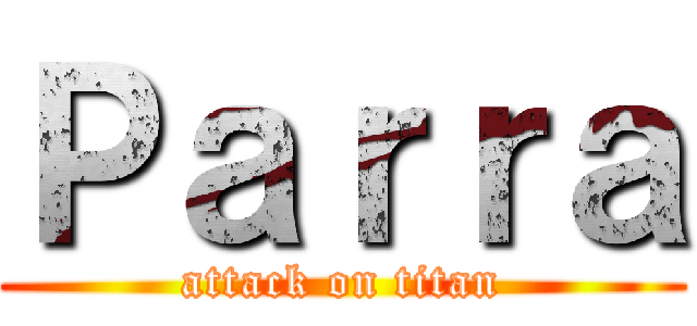 Ｐａｒｒａ (attack on titan)