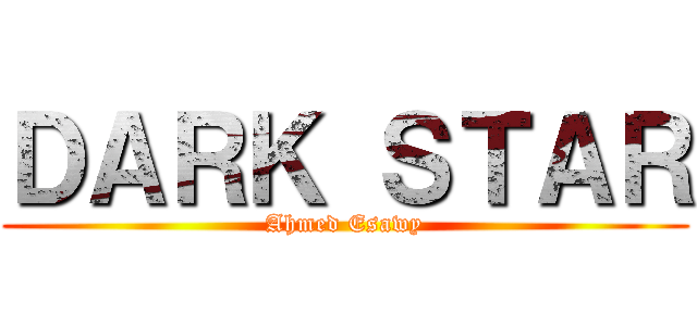 ＤＡＲＫ ＳＴＡＲ (Ahmed Esawy)
