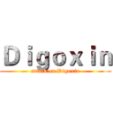 Ｄｉｇｏｘｉｎ (attack on Digoxin)