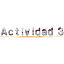 Ａｃｔｉｖｉｄａｄ ３ (Formación cívica y Ética)