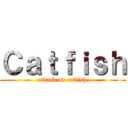 Ｃａｔｆｉｓｈ (attack on catfish)