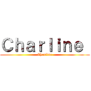 Ｃｈａｒｌｉｎｅ  (Charline)