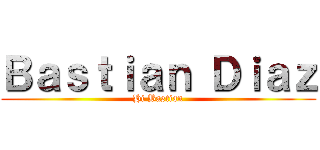 Ｂａｓｔｉａｎ Ｄｉａｚ (Hi Bastian)
