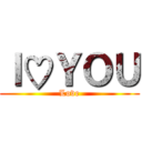 Ｉ♡ＹＯＵ (Love)