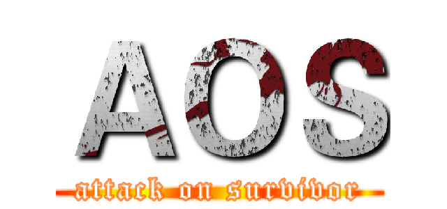 ＡＯＳ (attack on survivor)