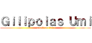 Ｇｉｌｉｐｏｉａｓ Ｕｍｉ (attack on titan)