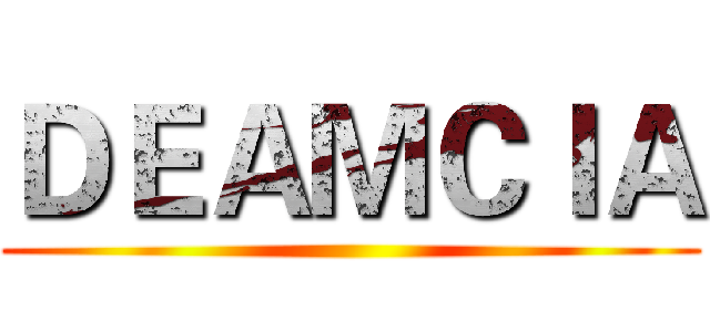 ＤＥＡＭＣＩＡ ()