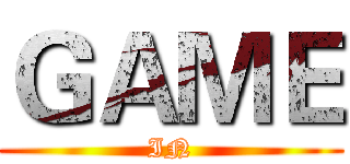 ＧＡＭＥ (IN)